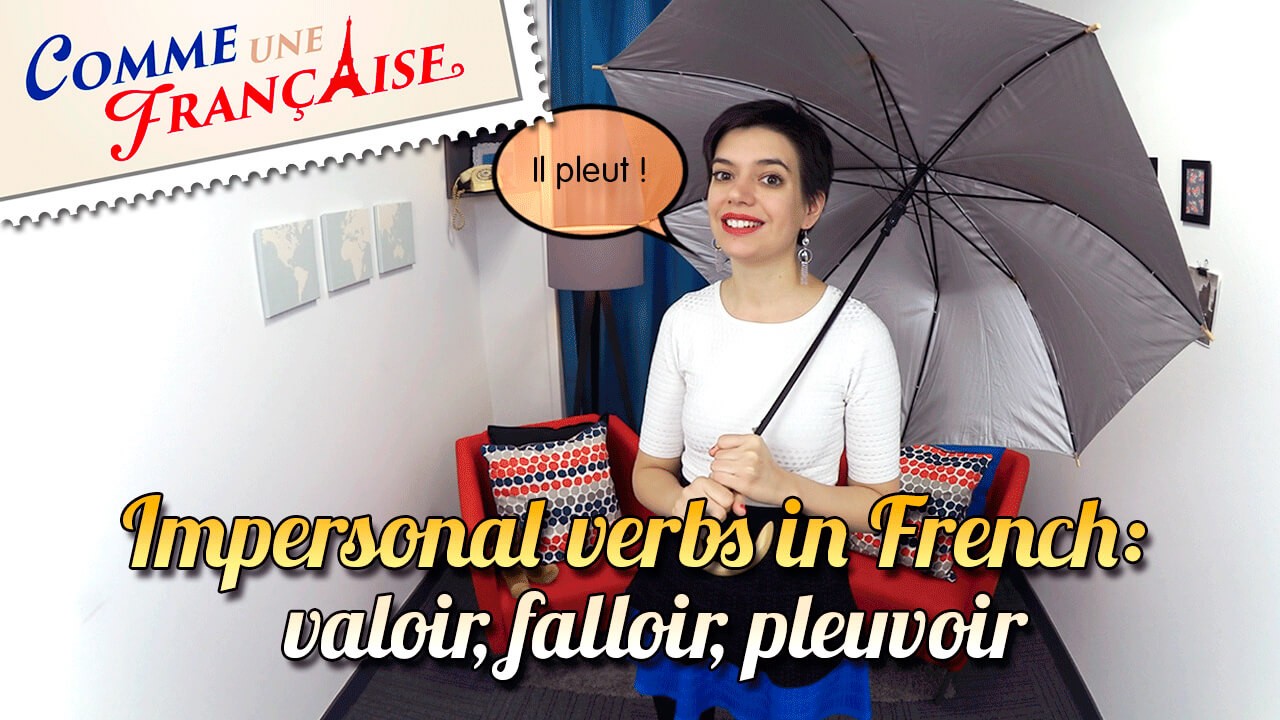 impersonal-verbs-in-french-valoir-falloir-pleuvoir-comme-une