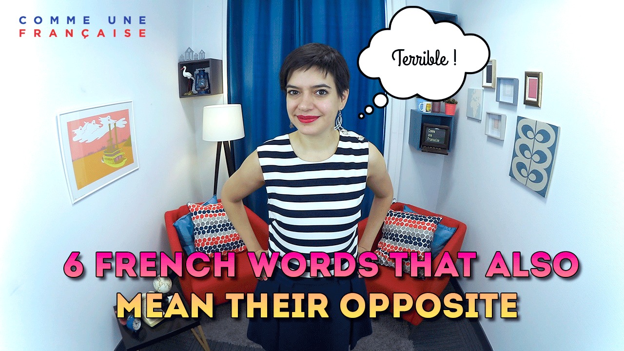 6-french-words-that-also-mean-their-opposite-comme-une-fran-aise