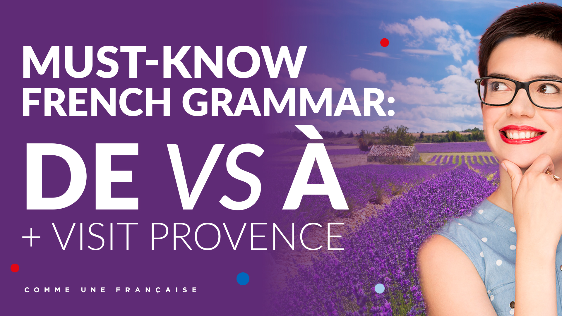 Learning French In Provence: French Grammar - De vs A - Comme une Française